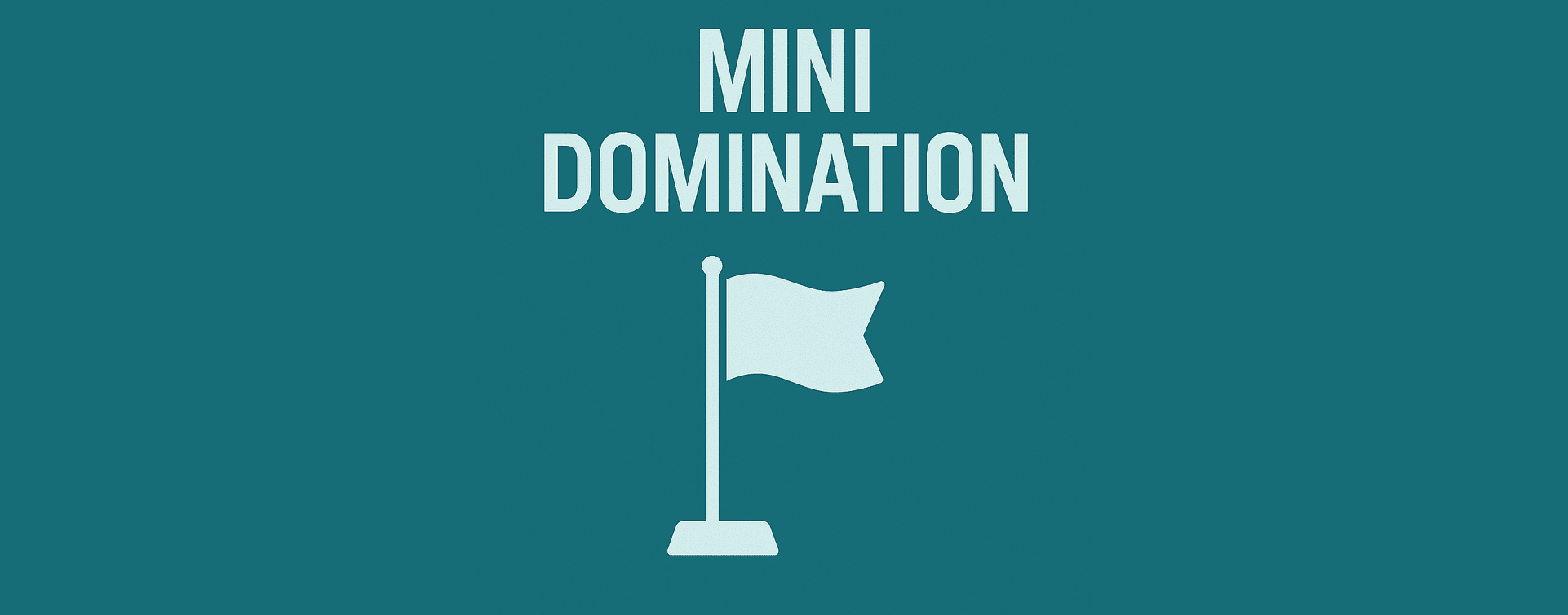 mini-domination